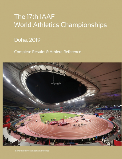 17th World Athletics Championships - Doha 2019. Complete Results & Athlete Reference