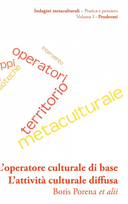 [02] L’operatore culturale di base; [03] L’attività culturale diffusa