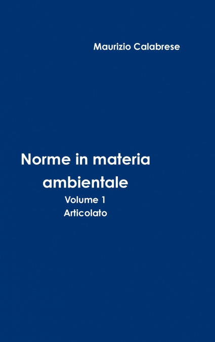 Norme in materia ambientale - Volume 1
