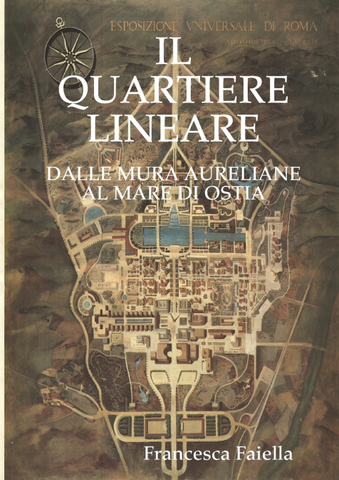 IL QUARTIERE LINEARE DALLE MURA AURELIANE AL MARE DI OSTIA