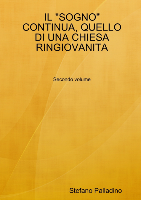 IL 'SOGNO' CONTINUA, QUELLO DI UNA CHIESA RINGIOVANITA