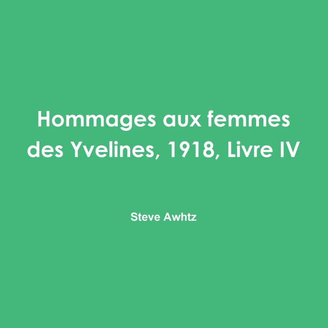 Hommages aux femmes des Yvelines, 1918, Livre IV