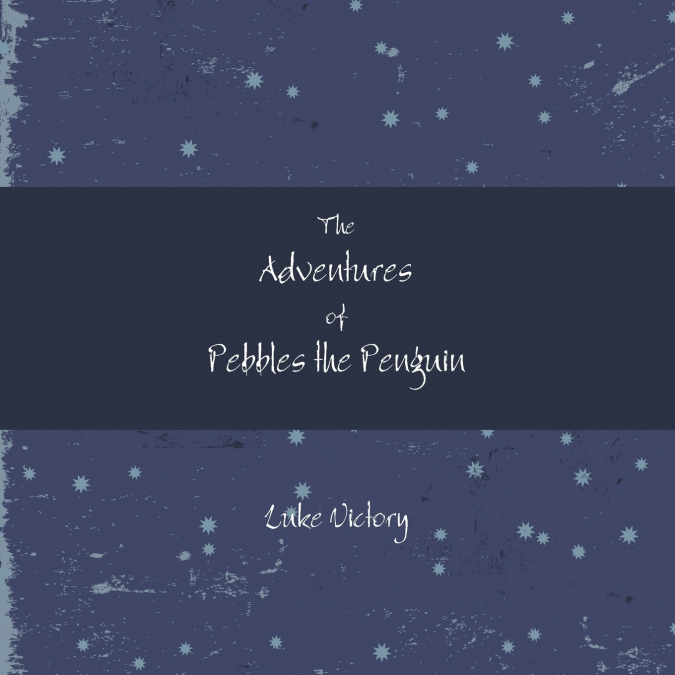 The Adventures of Pebbles the Penguin