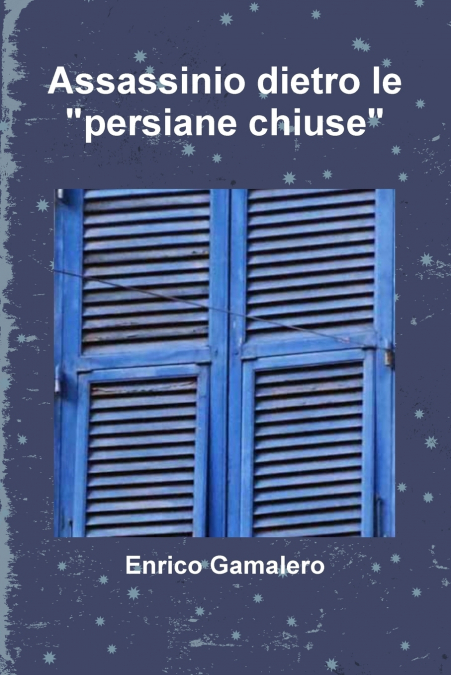 Assassinio dietro le 'persiane chiuse'