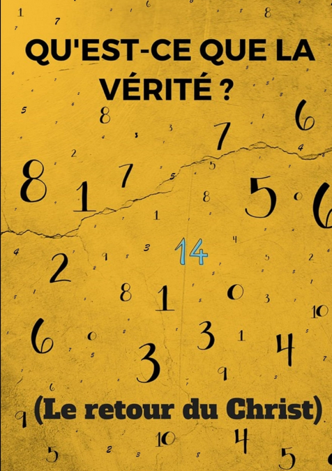 Qu’est-ce que la vérité ? (Le retour du Christ)