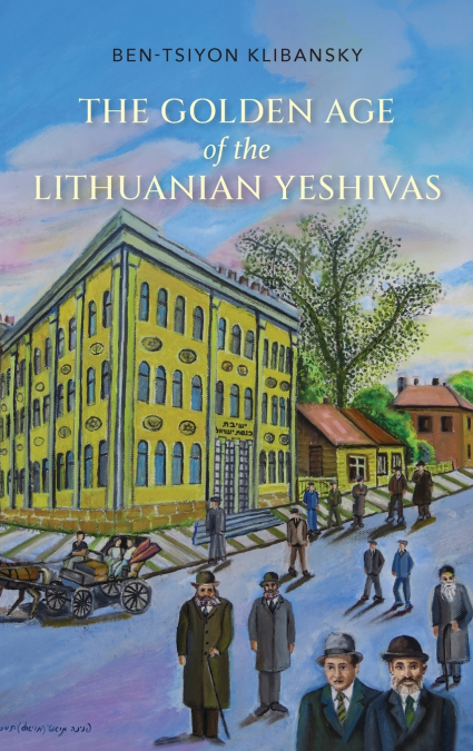 Golden Age of the Lithuanian Yeshivas