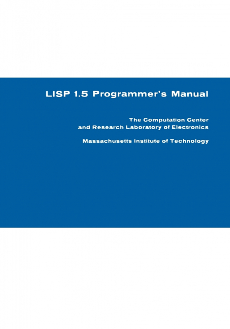 LISP 1.5 Programmer’s Manual