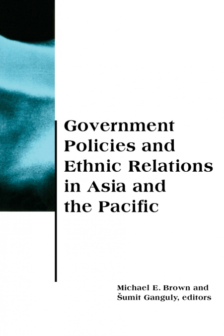 Government Policies and Ethnic Relations in Asia and the Pacific