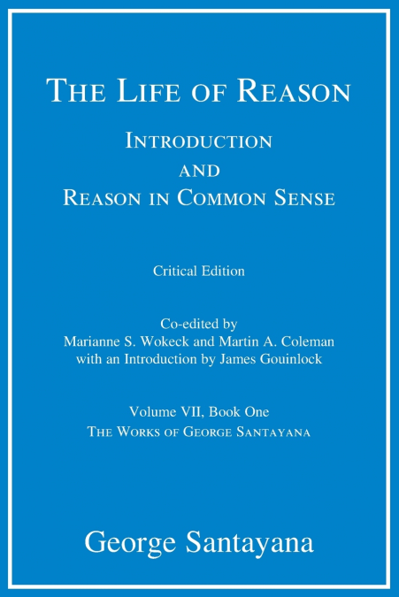 The Life of Reason, critical edition, Volume 7