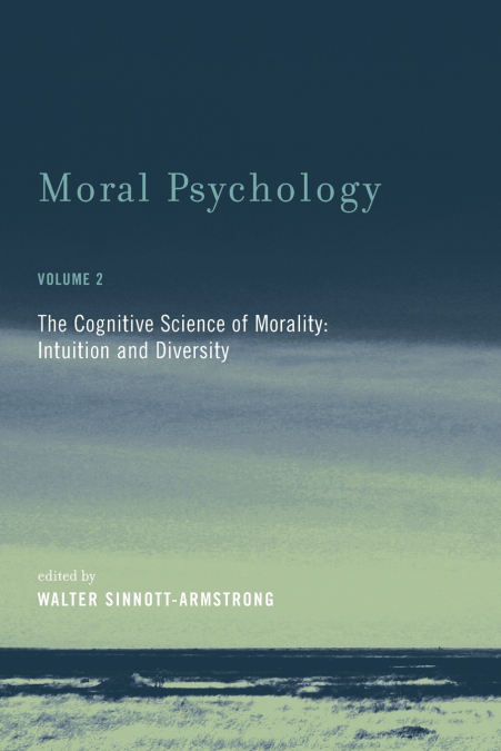 Moral Psychology, Volume 2 - The Cognitive Science of Morality