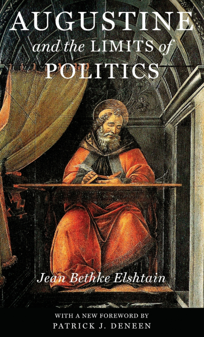 Augustine and the Limits of Politics