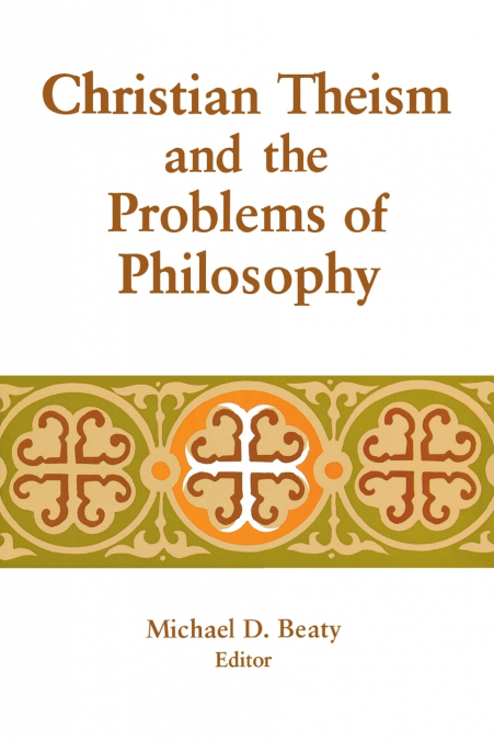 Christian Theism and the Problems of Philosophy