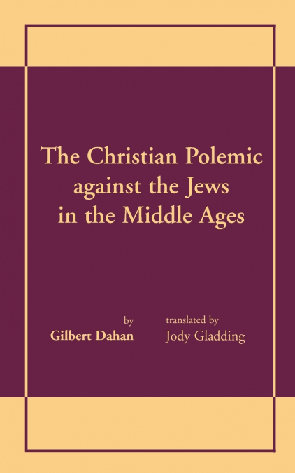 Christian Polemic against the Jews in the Middle Ages, The