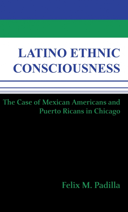 Latino Ethnic Consciousness