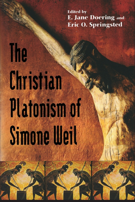 Christian Platonism of Simone Weil