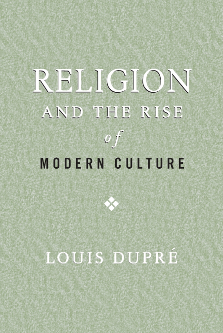 Religion and the Rise of Modern Culture