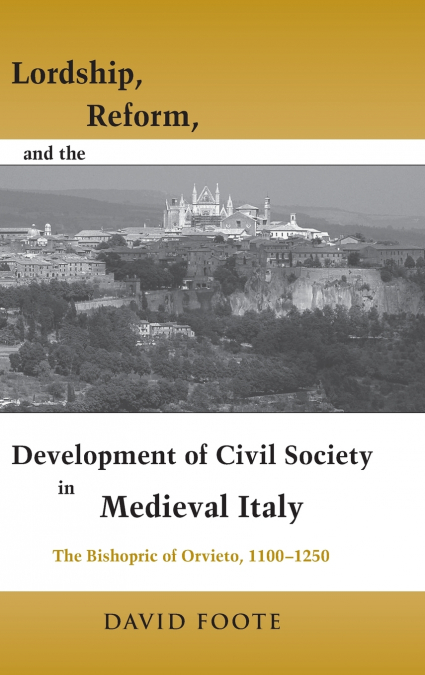 Lordship, Reform, and the Development of Civil Society in Medieval Italy