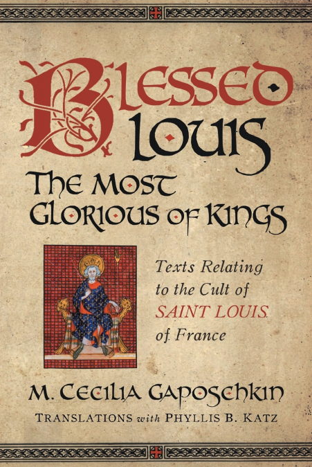 Blessed Louis, the Most Glorious of Kings