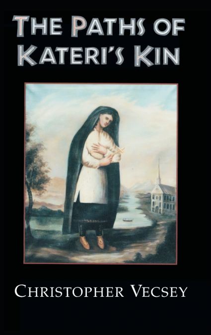 Paths of Kateri’s Kin