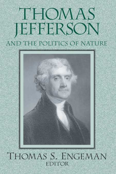 Thomas Jefferson and the Politics of Nature