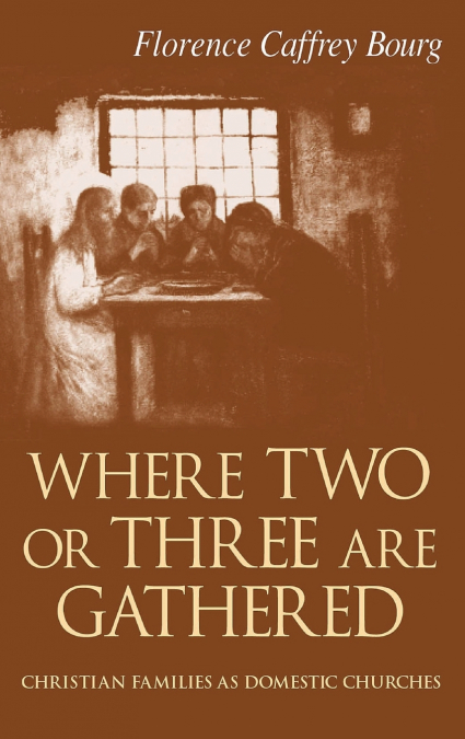 Where Two Or Three Are Gathered