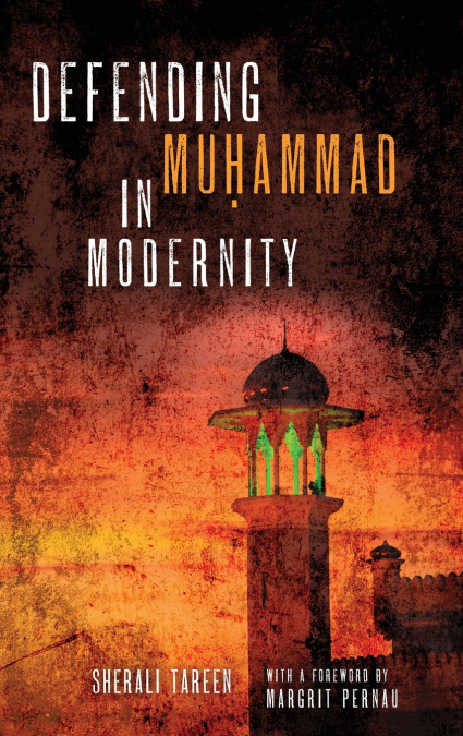 Defending Muḥammad in Modernity