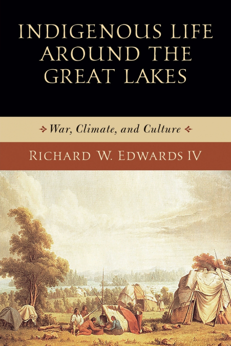 Indigenous Life around the Great Lakes