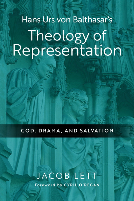 Hans Urs von Balthasar’s Theology of Representation