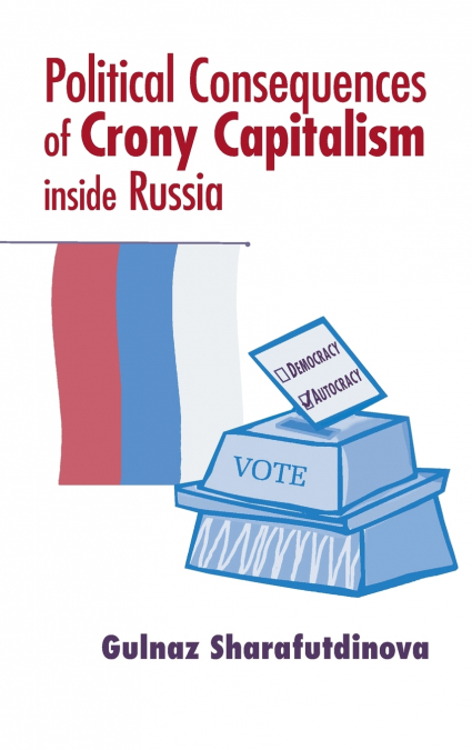 Political Consequences of Crony Capitalism inside Russia