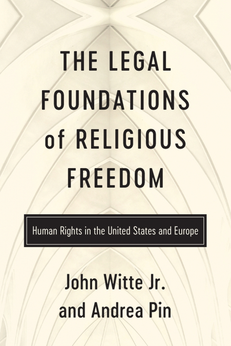 The Legal Foundations of Religious Freedom