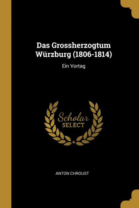 Das Grossherzogtum Würzburg (1806-1814)