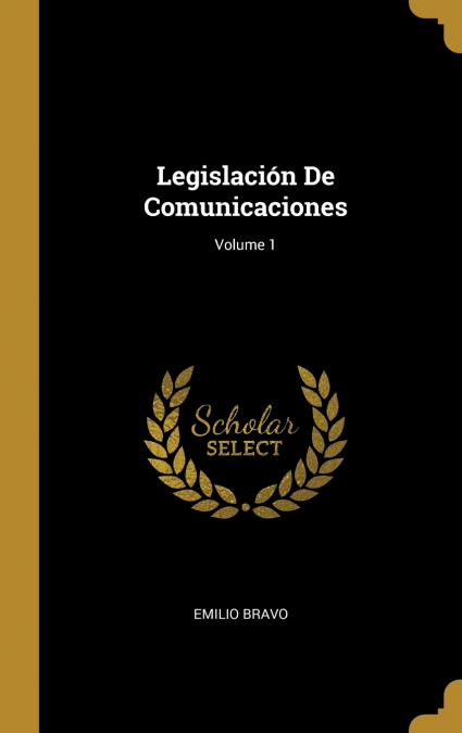 Legislación De Comunicaciones; Volume 1