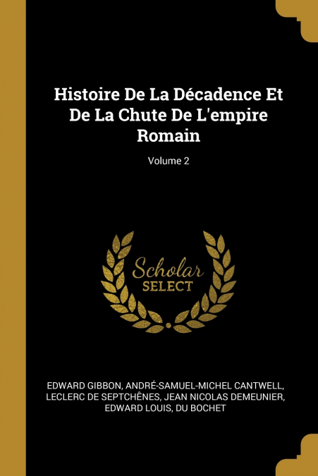 Histoire De La Décadence Et De La Chute De L’empire Romain; Volume 2