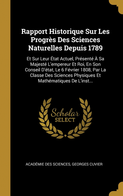 Rapport Historique Sur Les Progrès Des Sciences Naturelles Depuis 1789