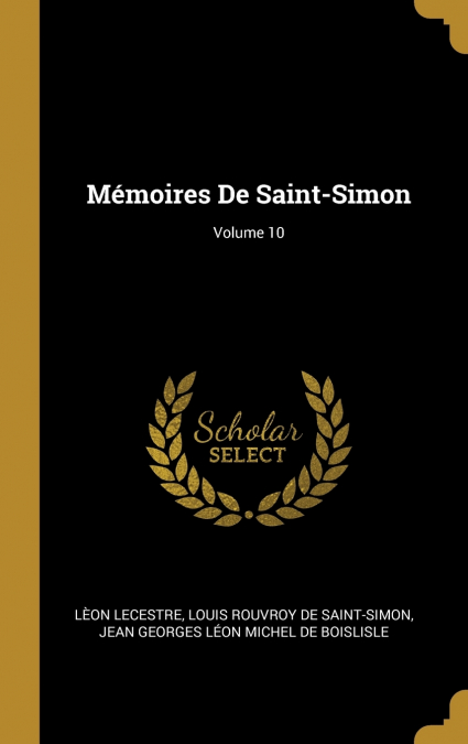Mémoires De Saint-Simon; Volume 10