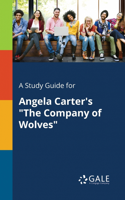 A Study Guide for Angela Carter’s 'The Company of Wolves'