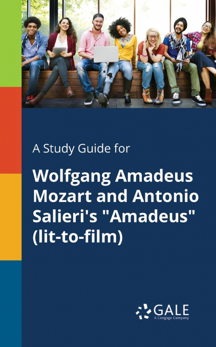 A Study Guide for Wolfgang Amadeus Mozart and Antonio Salieri’s 'Amadeus' (lit-to-film)