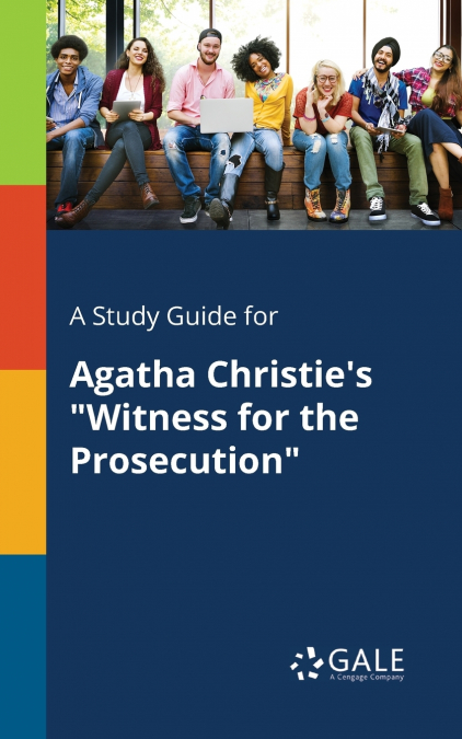 A Study Guide for Agatha Christie’s 'Witness for the Prosecution'