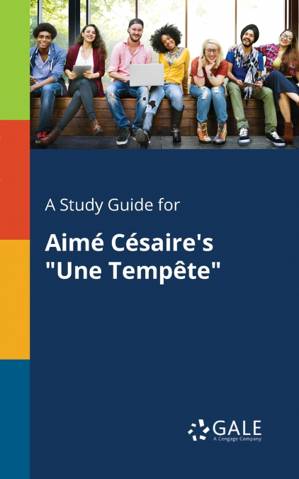 A Study Guide for Aimé Césaire’s 'Une Tempête'