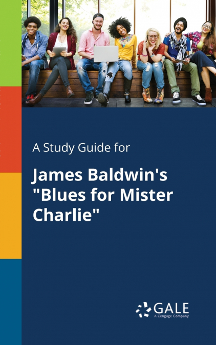 A Study Guide for James Baldwin’s 'Blues for Mister Charlie'