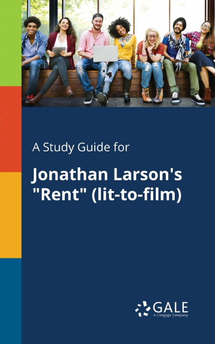 A Study Guide for Jonathan Larson’s 'Rent' (lit-to-film)