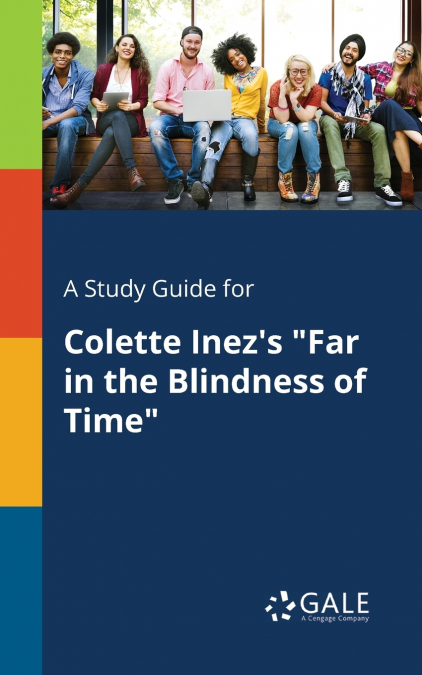 A Study Guide for Colette Inez’s 'Far in the Blindness of Time'