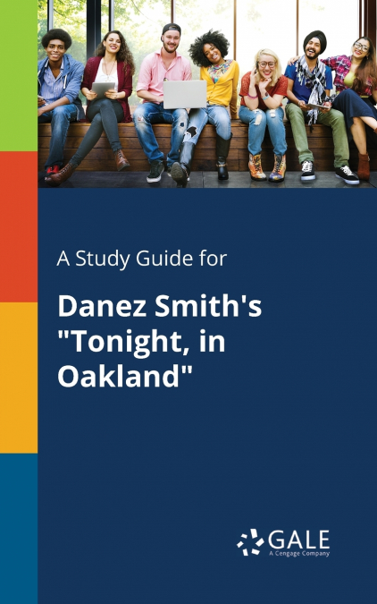A Study Guide for Danez Smith’s 'Tonight, in Oakland'