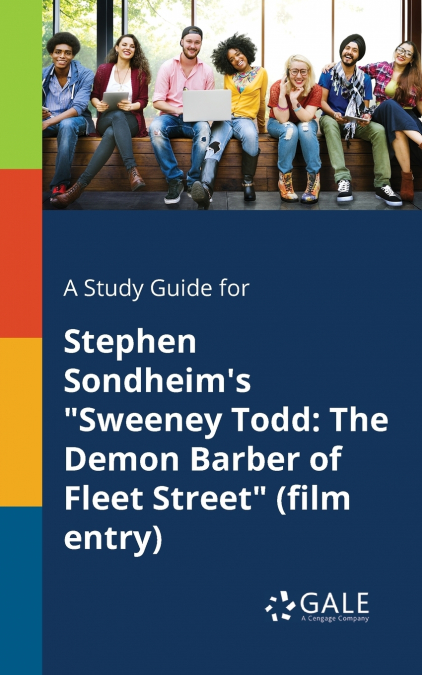 A Study Guide for Stephen Sondheim’s 'Sweeney Todd