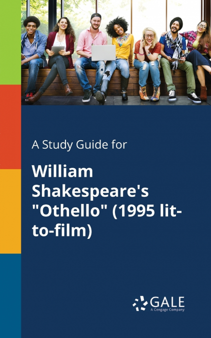 A Study Guide for William Shakespeare’s 'Othello' (1995 Lit-to-film)