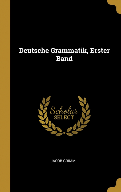 Deutsche Grammatik, Erster Band