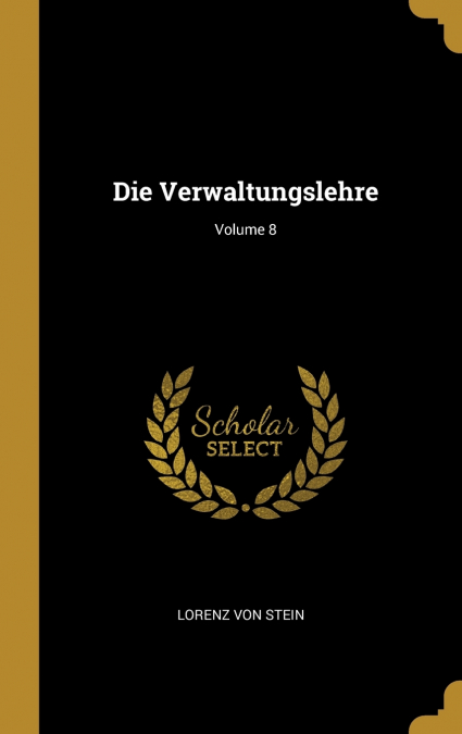 Die Verwaltungslehre; Volume 8