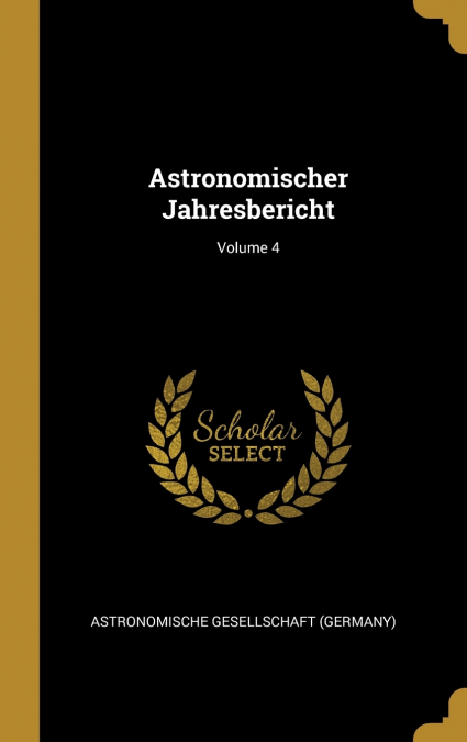 Astronomischer Jahresbericht; Volume 4