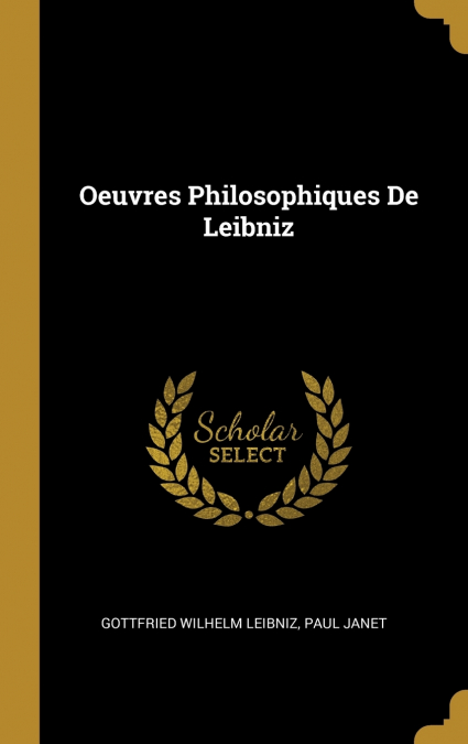Oeuvres Philosophiques De Leibniz