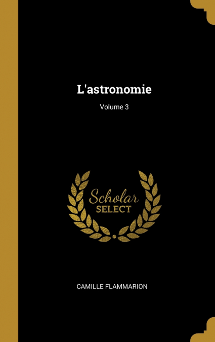 L’astronomie; Volume 3